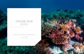 CRUISE SUB - U-Boat Worx · 2020-02-01 · Share your Deepsea Experiences The Cruise Sub series offers cruise liners, high-end tourism operators, deep ocean researchers, documentary