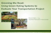 Greening the Road: Using Green Rating Systems to Evaluate Your Transportation Project · 2013-10-24 · Greening the Road: Using Green Rating Systems to Evaluate Your Transportation
