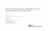 Environmental Labelling for Hydrogen in Canada · labelling standard for hydrogen alone. 1. An environmental labelling standard for all fuels may be more appropriate to pursue at