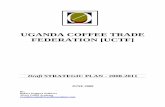 UGANDA COFFEE TRADE FEDERATION [UCTF] · 2015-09-12 · UCTF is registered as a non-profit company, limited by guarantee. Its membership include; coffee exporters, coffee processors,
