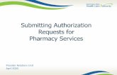 Submitting Authorization Requests for Pharmacy Services · • Understand the pharmacy and the prescribing physician’s role in the prescription authorization process: The dispensing