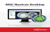 MSC Nastran Desktop€¦ · thermo-mechanical coupling. MSC Nastran Desktop Advanced Structures & Motion This solution helps structural and systems engineers study the true functional