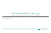 Needs Plans (SNPs) Provider Training · SNP Model of Care Training Special Needs Plans (SNPs) Provider Training 2020 Our Mission To develop and establish a healthcare organization