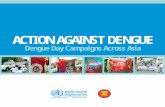 ACTION AGAINST DENGUE · 2015-09-27 · With the goal of reversing the rising trend of dengue in countries of the Asia Pacific region, the plan recommends integrated mosquito control,