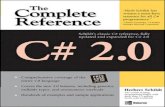 C# 2.0 : The Complete Reference - Nyíregyházi Főiskolazeus.nyf.hu/~bajalinov/Visual/02/MSVS/c_2.0_-_the_complete_refere… · Herbert Schildt is the world’s leading programming