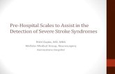 Pre-Hospital Scales to Assist in the Detection of Severe ......Detection of Severe Stroke Syndromes Rishi Gupta, MD, MBA Wellstar Medical Group, Neurosurgery ... • Acute ischemic