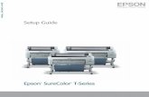 Setup Guide - SureColor® T-SeriesSetup Guide - SureColor® T-Series This document contains information regarding the initial setup and installation for this product. ...