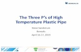 The Three P’sof High Temperature Plastic Pipe• HDPE (all types) is expected to gain market share from PVC with an annualize growth rate of approximately 7.2- 7.4% per year. •