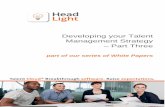 Developing Talent Management Strategy - Head Lighthead-light.co.uk/.../10/Developing-your-Talent-Management-Strategy-… · Developing your Talent Management Strategy – Part Three