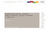 Intersecting risks: HIV/AIDS and child labour · both to HIV infection and to being draw into child labour, especially its worst forms. Hence the title of this Paper: Intersecting