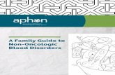 A Family Guide to Non-Oncologic Blood Disorders · A Family Guide to Non-Oncologic Blood Disorders Adrenoleukodystrophy 1 Adrenoleukodystrophy What is adrenoleukodystrophy? Adrenoleukodystrophy