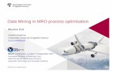 Data Mining in MRO process optimisation · Data Mining in MRO process optimisation Maurice Pelt Aviation Academy, Amsterdam University of Applied Science m.m.j.m.pelt@hva.nl RAeS