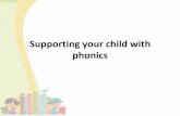 Supporting your child with phonics...Supporting your child with phonics Phonic terminology: some definitions •A phoneme is the smallest unit of sound in a word. Grapheme A grapheme