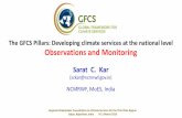 The GFCS Pillars: Developing climate services at the ... · The Observations and Monitoring Pillar is one of the foundational pillars of GFCS Need of Observations of appropriate types