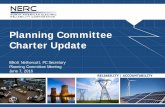 Planning Committee Charter Update Highlights and...Probabilistic Assessment Guidelines document. • NERC-Regional Coordinated Special Assessment Expand the probabilistic study efforts