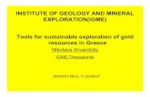 INSTITUTE OF GEOLOGY AND MINERAL EXPLORATION(IGME) … · EXPLORATION(IGME) Tools for sustainable exploration of gold resources in Greece Nikolaos Arvanitidis IGME-Thessaloniki SDIMI’07-Milos