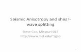Seismic Anisotropy sgao/publications/SWS.pdfآ  â€¢Seismic anisotropy â€“ seismic property (i.e., traveling