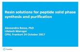 Resin solutions for peptide solid phase synthesis and ... · Resin solutions for peptide solid phase synthesis and purification Alessandra Basso, PhD ... - Aminomethyl (AM) resin