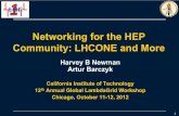 Networking for the HEP Community: LHCONE and More · Networking for the HEP Community: LHCONE and More Harvey B Newman Artur Barczyk California Institute of Technology. 12. th. Annual