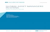 GL OBAL ASSET MANAGERS CHINA IN - Oliver Wyman · 2020-02-28 · regulatory reforms, with AUM shifting towards “traditional” asset managers such as mutual funds and private funds.