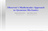 Observer’s Mathematics Approach to Quantum Mechanicsstaff.norbert/JNMP-Conference-2013/khots.pdf · 2013-07-03 · Observer’s Mathematics Approach to Quantum Mechanics Dmitriy
