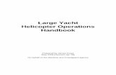 Large Yacht Helicopter Operations Handbook · This handbook has been written on a voluntary basis by James Frean, on behalf of the Maritime and ... replacement or repairs required