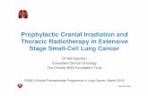 Prophylactic Cranial Irradiation and Thoracic Radiotherapy in …€¦ · The Christie NHS Foundation Trust Prophylactic Cranial Irradiation and Thoracic Radiotherapy in Extensive