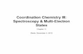 Coordination Chemistry III: Spectroscopy & Multi-Electron ...lawm/12-2.pdf · Coordination Chemistry III: Spectroscopy & Multi-Electron States Chapter 11 Weds, December 2, 2015. ...