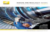 NikoN Metrology News€¦ · From Metris to Nikon Metrology NIkON MetROLOgy I VISION BEYOND PRECISION With the acquisition of Metris last year by Nikon, the world of industrial metrology