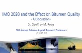 IMO 2020 and the Effect on Bitumen Quality · • Potential that bitumen/asphalt production will increase • Potential that bitumen/asphalt prices will reduce • Other materials