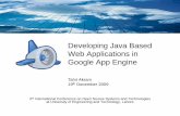 Developing Java Based Web Applications in Google App Engine · 2009-12-30 · Developing Java Based Web Applications in Google App Engine 3rd International Conference on Open Source