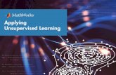 Applying Unsupervised Learning - MathWorks · Applying Unsupervised Learning3 Unsupervised Learning Techniques As we saw in section 1, most unsupervised learning techniques are a