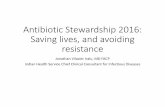 Antibiotic Stewardship 2016: Saving lives, and avoiding resistance · • Consider prolonged infusion Pip-Tazo (allows for q 8h dosing) • Be careful with Levofloxacin in patients