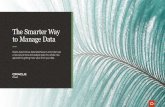 The Smarter Way to Manage Data · way to store, manage data, and access your analytics quickly. It’s based on Oracle Autonomous Database, the foundation of many unique database