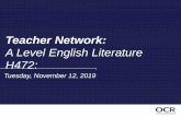 Teacher Network: A Level English Literature H472 · 2019-11-20 · Key Points from the Examiners’ Reports Component 01: Section 2 • Candidates seem to have responded well to the