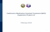 California’s Medication Assisted Treatment (MAT) Expansion ...• Available to teams from all California Counties interested in developing or expanding access to Medication Assisted