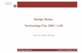 Design Rules, Technology File, DRC / LVS€¦ · Design Rules, Technology File, DRC / LVS Prof. Dr. Peter Fischer VLSI Design: Design Rules P. Fischer, TI, Uni Mannheim, Seite 1