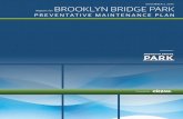 BROOKLYN BRIDGE PARK · 2015-11-10 · Brooklyn Bridge Park Preventative Maintenance Plan Report The purpose of this report is to provide a brief overview of the history (2008 to