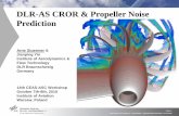 DLR-AS CROR & Propeller Noise Prediction · 2011-04-14 · DLR CROR Activities Overview History of experimental & numerical analysis, design & testing of propellers and helicopters