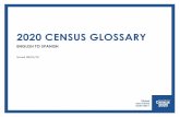 2020 CENSUS GLOSSARY€¦ · b rochure folleto brother or sister hermano(a) burden estimate cálculo del tiempo cell phone teléfono celular Census Day Día del Censo Census ID Identificación