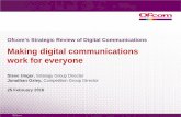 Making digital communications work for everyone€¦ · Making digital communications work for everyone Steve Unger, Strategy Group Director Jonathan Oxley, ... 2G premises. coverage.