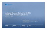 Voltage Source Converter (VSC) IEEE PES Winnipeg Tutorial · 2017-10-17 · Voltage Source Converter (VSC) IEEE PES Winnipeg Tutorial December 18, 2012 Randy Wachal Manitoba HVDC