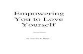 Empowering You to Love Yourself · PART III - The Eight Keys to Loving Yourself 1. Accept Yourself as You Are Right Now 2. Look Inside Yourself, Not Outside 3. Stop Value-Judging