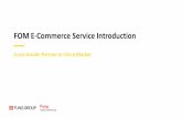 FOM E-Commerce Service Introduction€¦ · Fung Omni Services (FOM) is an acquisition of Fireswirl Technologies Inc’se-commerce team and technology by the Fung Group (Li & Fung).