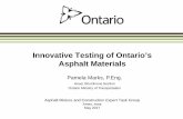Innovative Testing of Ontario’s Asphalt Materials · 2017-06-16 · Innovative Testing of Ontario’s Asphalt Materials Pamela Marks, P.Eng. Head, ... compared to determine what