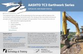 AASHTO TC3 Earthwork SeriesPhoto: CTT Archive Self-paced, web-based training AASHTO TC3 Earthwork Series Module Descriptions 1. Earth materials as engineering materials Overviews basic