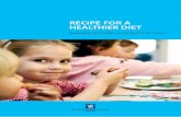 Recipe foR a healthieR diet - Regjeringen.no€¦ · Nutrition (200 –2011) Recipe for a healthier diet, which was launched in January 2007. The Action Plan Recipe for a healthier