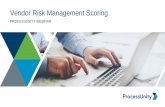 Vendor Risk Management Scoring - processunity.com · Residual Risk. Assessment. ... Vendor Risk Scoring Vendor Risk Scoring is the process of applying a measured and repeatable process