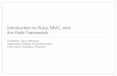 Introduction to Ruby, MVC, and the Rails Framework · 2018-12-13 · MVC as used in Rails MODELS, VIEWS, AND CONTROLLERS 24 Figure 2.2: Rails and MVC Ruby on Rails is an MVC framework,