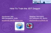 How To Train the JDT Dragon - EclipseCon France2018 · How To Train the JDT Dragon Ayushman Jain IBM Bangalore, India ayushman.jain@in.ibm.com Stephan Herrmann ... identifier tokens